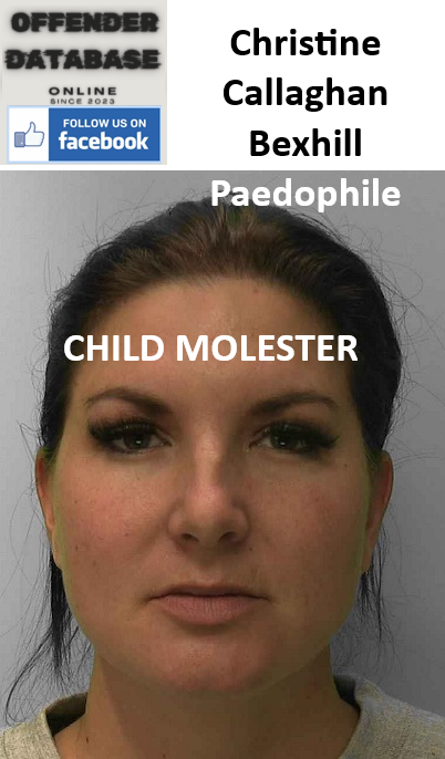 Christine Callaghan Bexhill Paedophile Child Molester