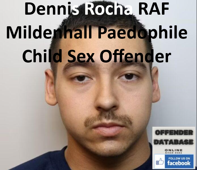 Dennis Rocha RAF Mildenhall Paedophile Child Sex Offender