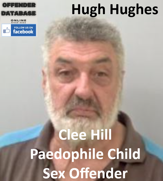 Hugh Hughes Clee Hill Paedophile Child Sex Offender