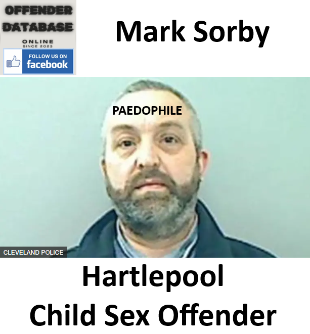 Mark Sorby Hartlepool Paedophile Sex Offender
