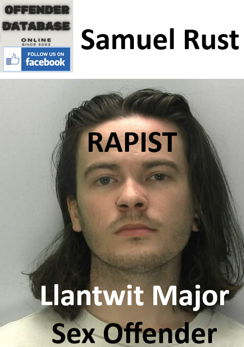 Samuel Rust Llantwit Major Rapist Sex Offender Samuel Rust Llantwit Major Rapist Sex Offender