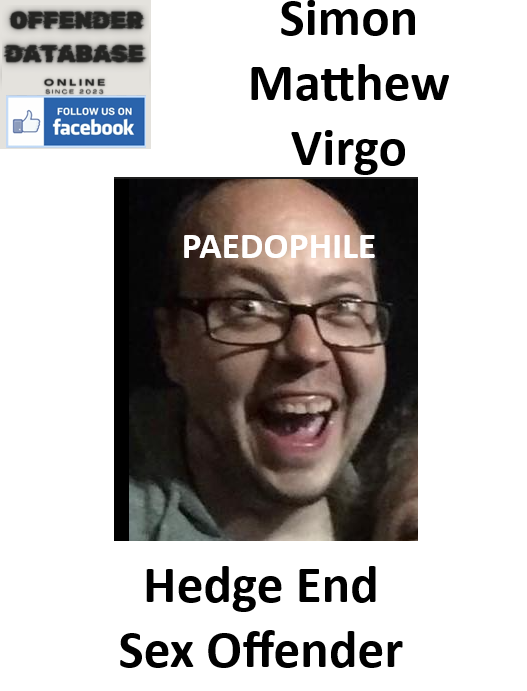 Simon Matthew Virgo Hedge End Paedophile Sex Offender
