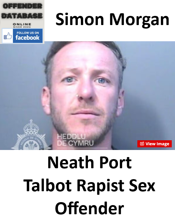 Simon Morgan Neath Port Talbot Rapist Sex Offender