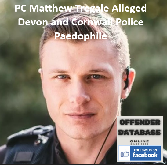 PC Matthew Tregale Alleged Devon and Cornwall Police Paedophile