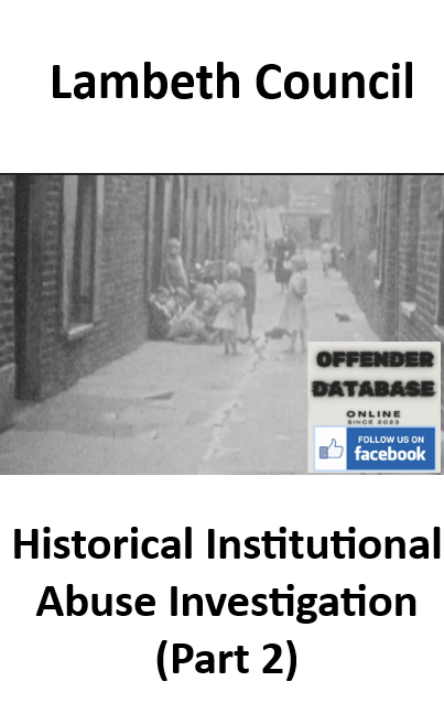 Lambeth Council Historical Institutional Abuse Investigation (Part 2) Lambeth Council Historical Institutional Abuse Investigation (Part 2)