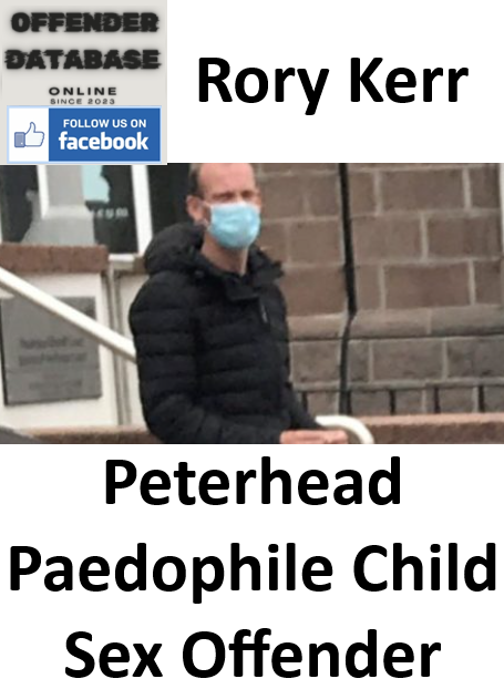 Rory Kerr Peterhead Paedophile Child Sex Offender