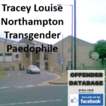Tracey Louise Northampton Transgender Paedophile