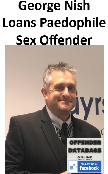 George Nish Loans Paedophile Sex Offender
