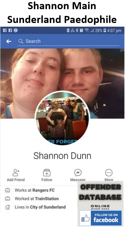 Shannon Main Sunderland Paedophile Child Molester