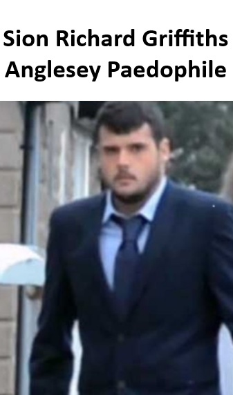 Sion Richard Griffiths Anglesey Paedophile Child Molester