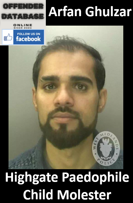 Arfan Ghulzar Highgate Paedophile Child Molester