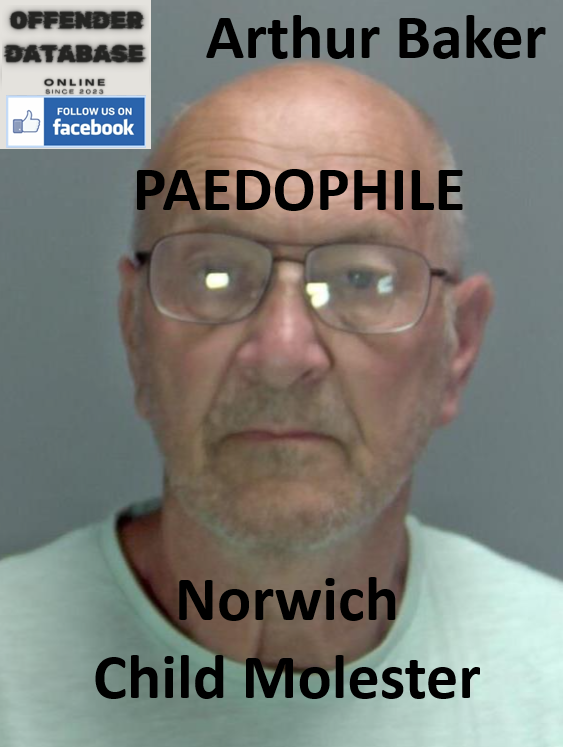 Arthur Baker Norwich Paedophile Child Molester