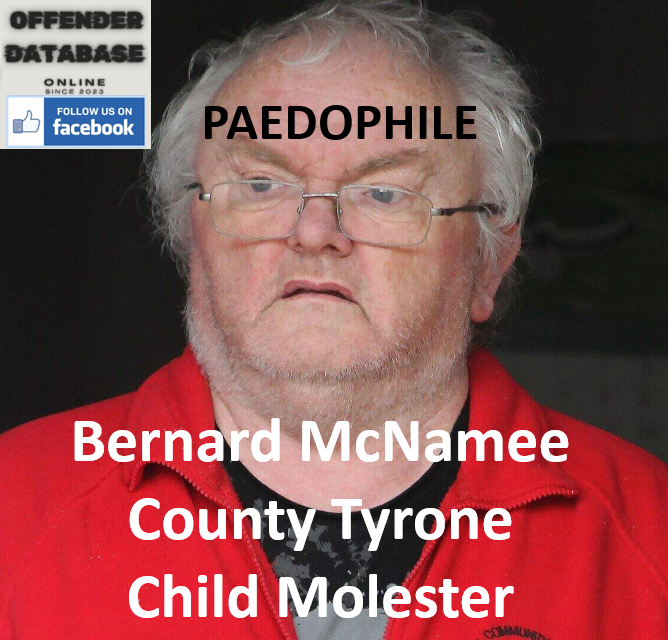 Bernard McNamee County Tyrone Paedophile Child Molester