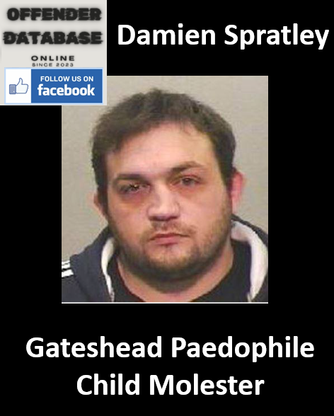 Damien Spratley Gateshead Paedophile Child Molester