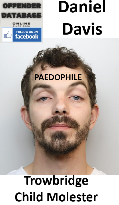 Daniel Davis Trowbridge Paedophile Child Molester
