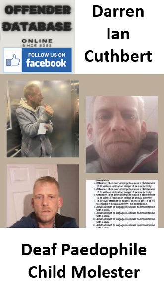 Darren Ian Cuthbert Deaf Paedophile Child Molester