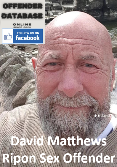 David Matthews Ripon Rapist Sex Offender