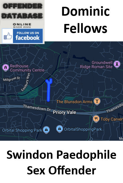 Dominic Fellows Swindon Paedophile Sex Offender