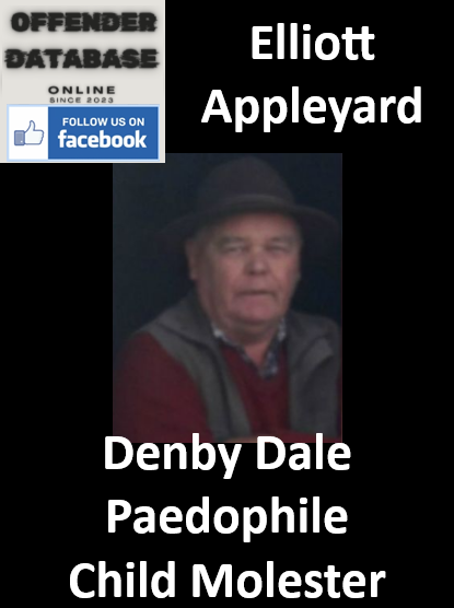 Elliott Appleyard Denby Dale Paedophile Child Molester