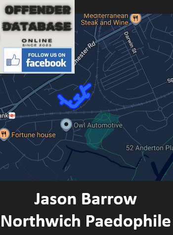 Jason Barrow Northwich Paedophile Sex Offender