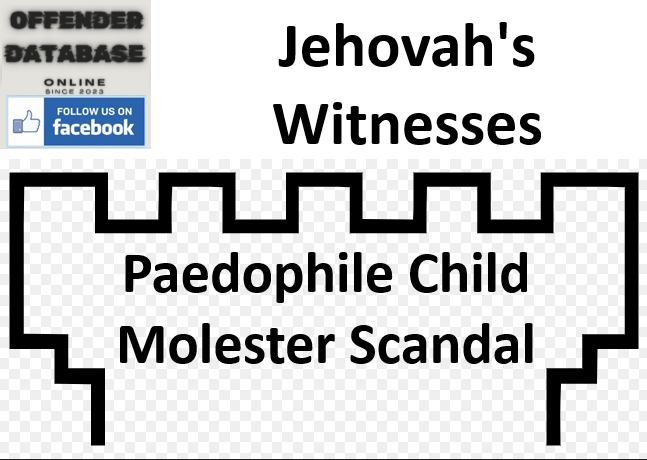 Jehovah's Witnesses Paedophile Child Molester Scandal