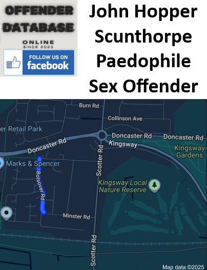 John Hopper Scunthorpe Paedophile Sex Offender