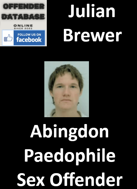 Julian Brewer Abingdon Paedophile Sex Offender