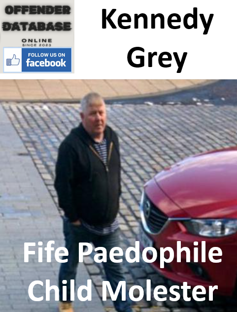 Kennedy Grey Fife Paedophile Child Molester
