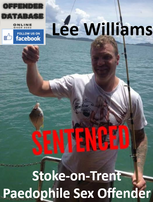 Lee Williams Stoke-on-Trent Paedophile Sex Offender