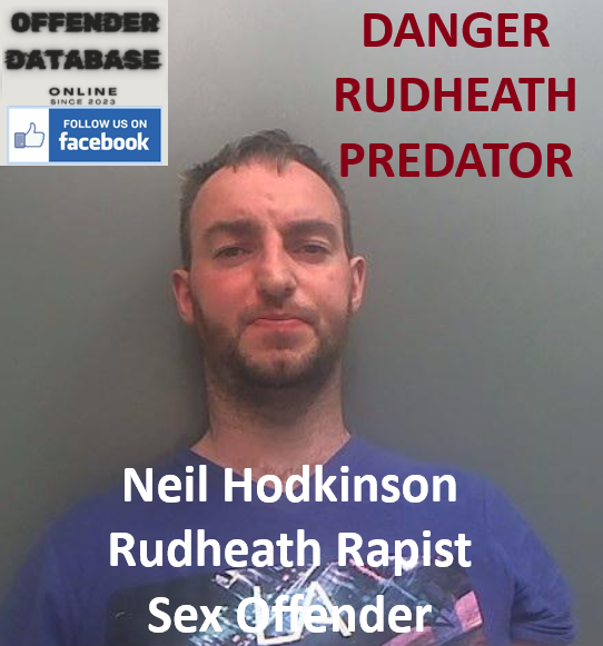 Neil Hodkinson Rudheath Rapist Sex Offender