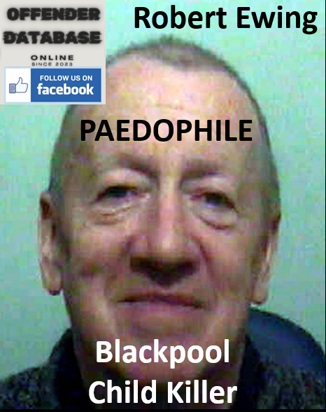 Robert Ewing Blackpool Child Killer Paedophile