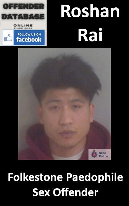 Roshan Rai Folkestone Paedophile Sex Offender
