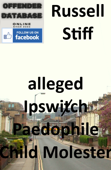 Russell Stiff alleged Ipswich Paedophile Child Molester Russell Stiff alleged Ipswich Paedophile Child Molester