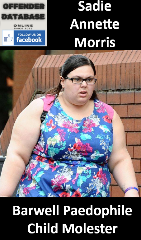 Sadie Morris Barwell Paedophile Child Molester