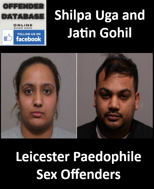 Shilpa Uga and Jatin Gohil Leicester Paedophile Sex Offenders