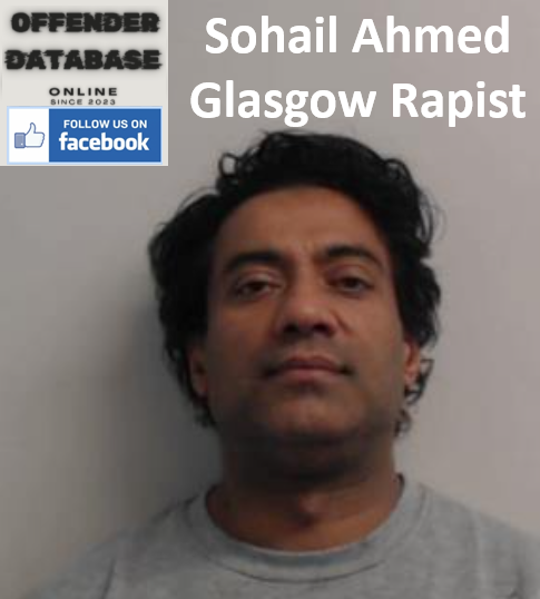 Sohail Ahmed Glasgow Rapist Sex Offender