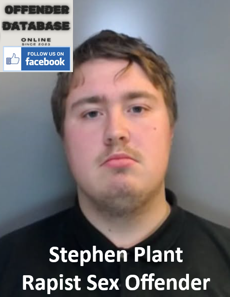 Stephen Plant Rapist Sex Offender
