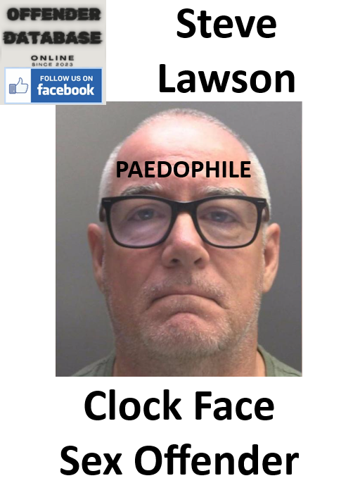 Steve Lawson Clock Face Paedophile Sex Offender