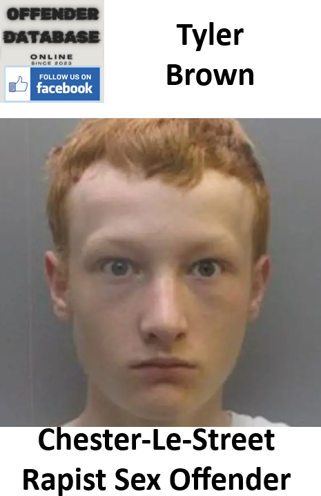 Tyler Brown Chester-Le-Street Rapist Sex Offender
