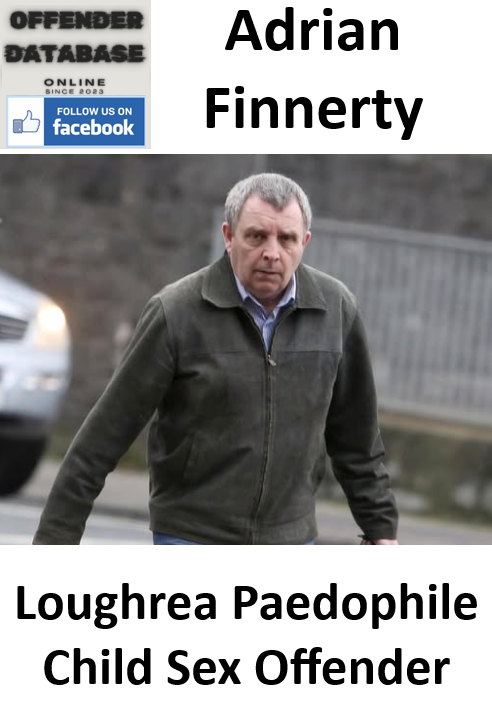 Adrian Finnerty Loughrea Paedophile Child Sex Offender