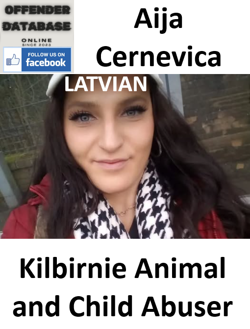 Aija Cernevica Kilbirnie Animal and Child Abuser