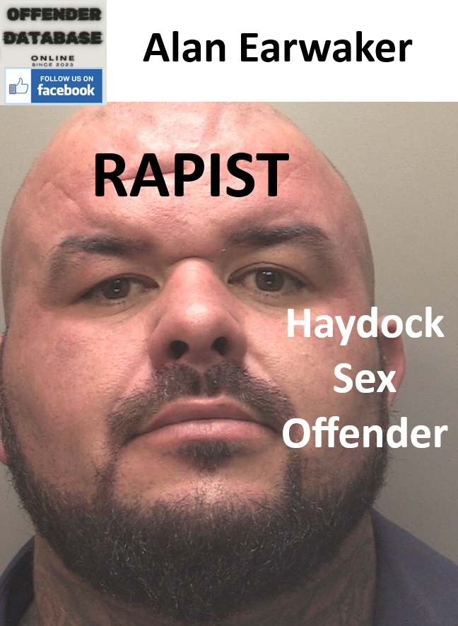 Alan Earwaker Haydock Rapist Sex Offender