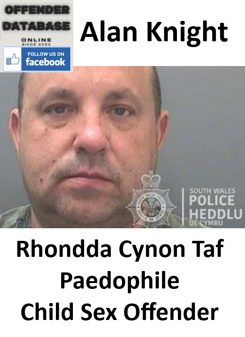Alan Knight Rhondda Cynon Taf Paedophile Child Sex Offender