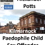 Alexander Potts Kilmarnock Paedophile Child Sex Offender