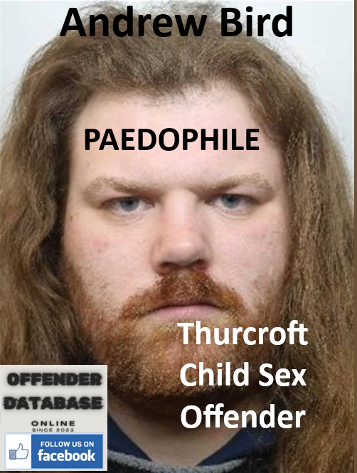 Andrew Bird Thurcroft Paedophile Child Sex Offender Andrew Bird Thurcroft Paedophile Child Sex Offender