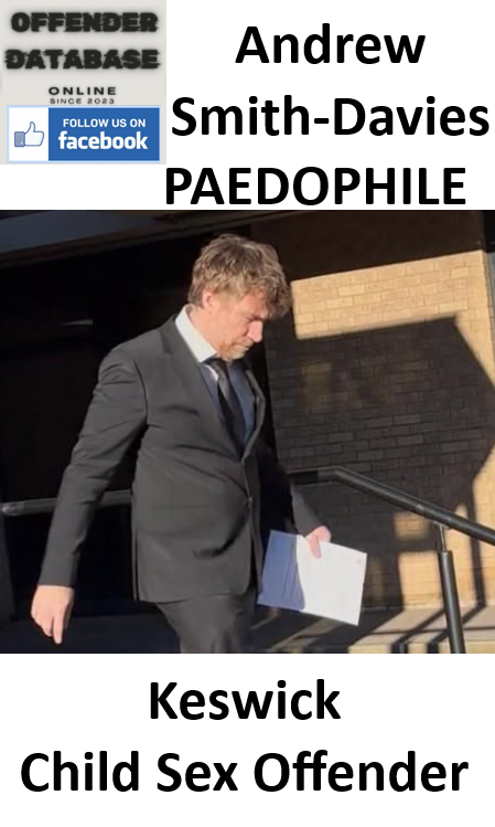 Andrew Smith-Davies Keswick Paedophile Child Sex Offender