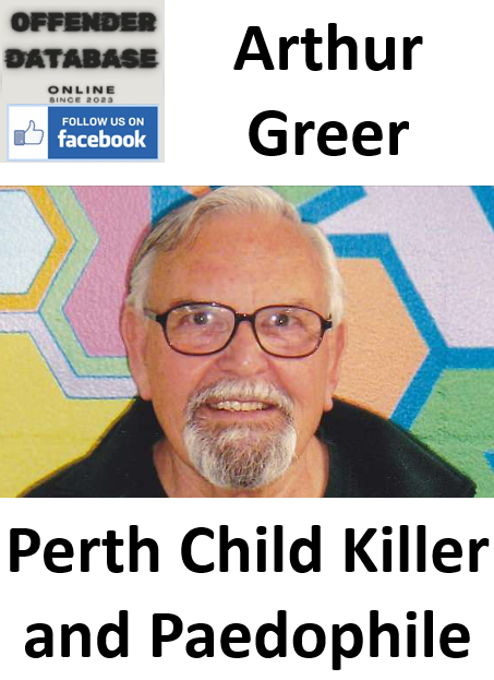 Arthur Greer Perth Child Killer and Paedophile
