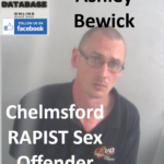 Ashley Bewick Chelmsford RAPIST Sex Offender