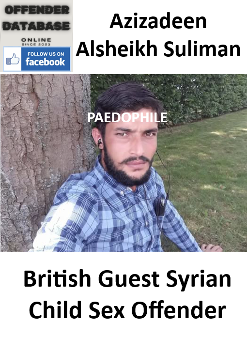 Azizadeen Alsheikh Suliman British Syrian Paedophile Child Sex Offender