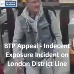 BTP Appeal - Indecent Exposure Incident on the London District Line